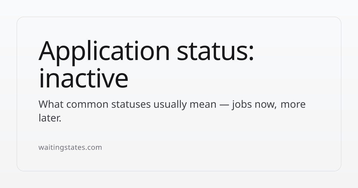 Application Status Inactive: What It Means | Waiting States
