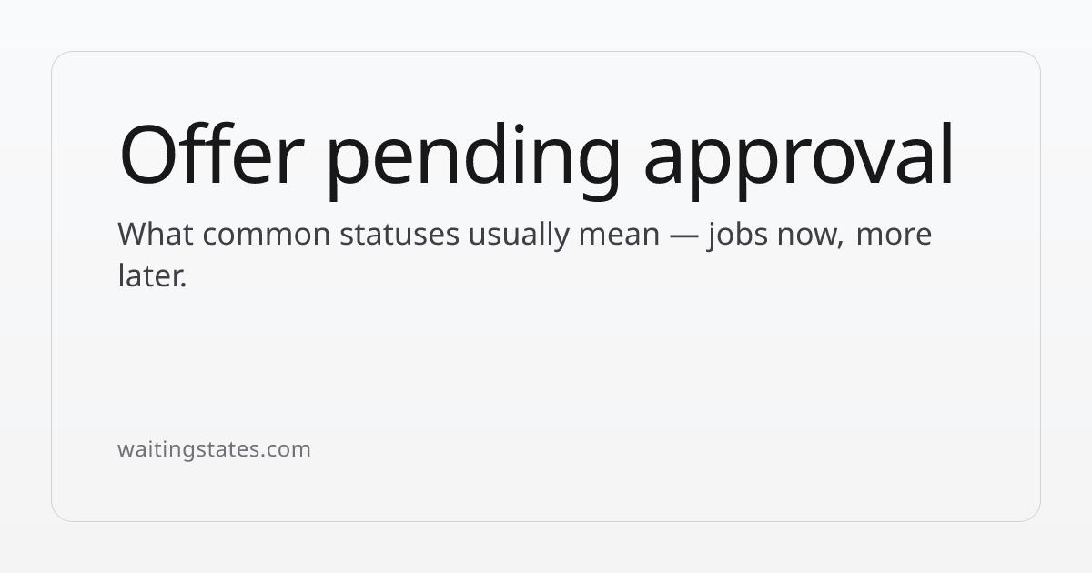 Offer Pending Approval Meaning (Hiring Process) | Waiting States