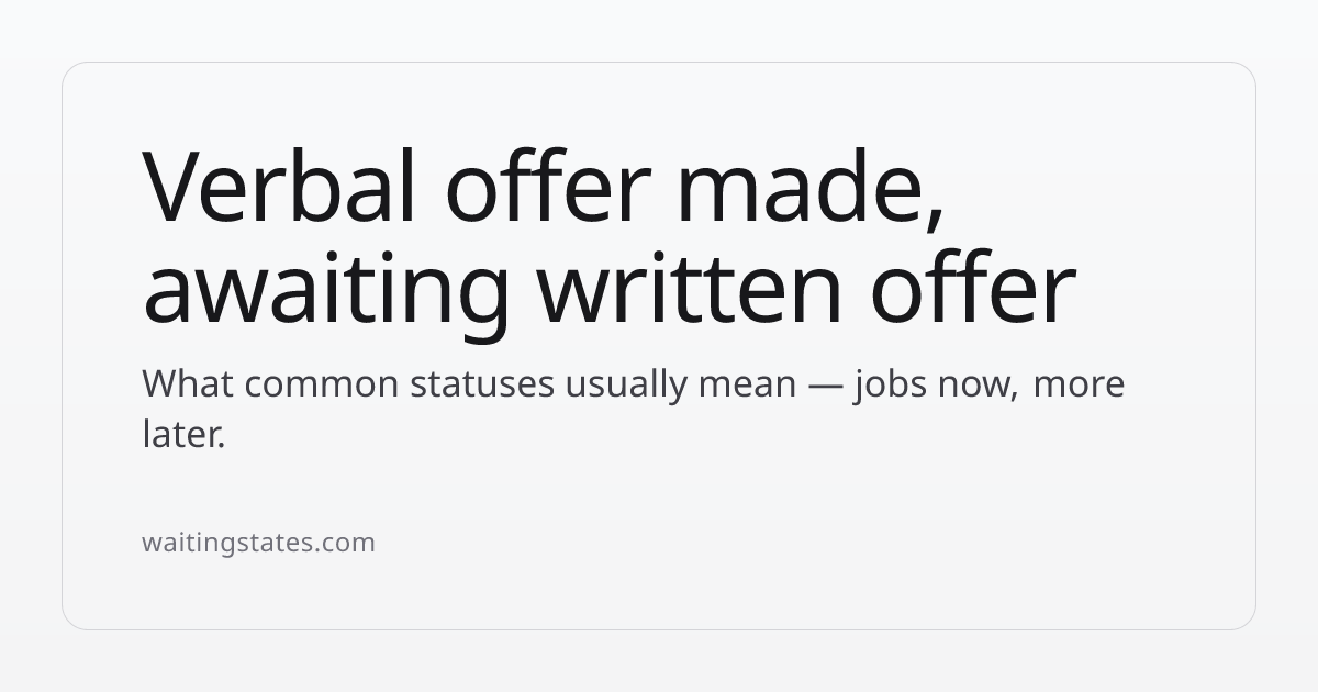 Verbal Offer but No Written Offer? What It Means | Waiting States
