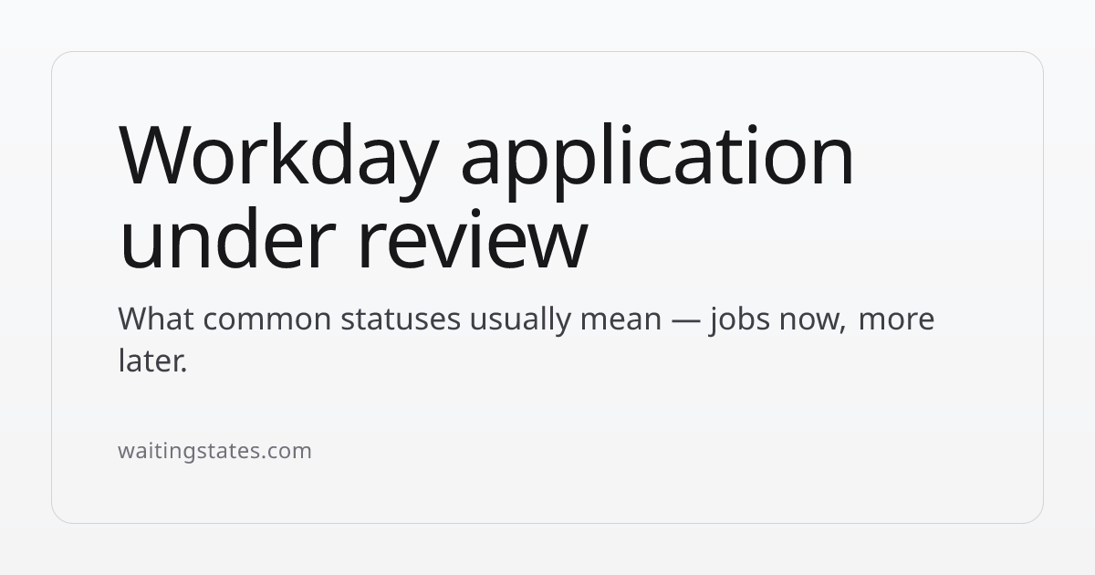 Workday Application Under Review Meaning | Waiting States
